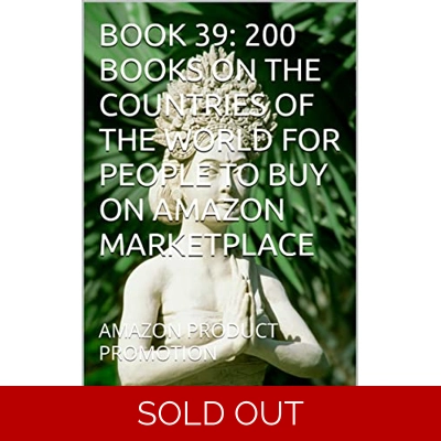 BOOK 39: 200 BOOKS ON THE COUNTRIES OF THE WORLD FOR PEOPLE TO BUY ON AMAZON MARKETPLACE: AMAZON PRODUCT PROMOTION (Amazon Book Promotion 182) Kindl
